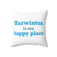 Harwinton is My Happy Place Polyester Square Pillow