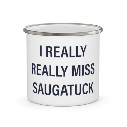 I Really Really Miss Saugatuck Enamel Camping Mug