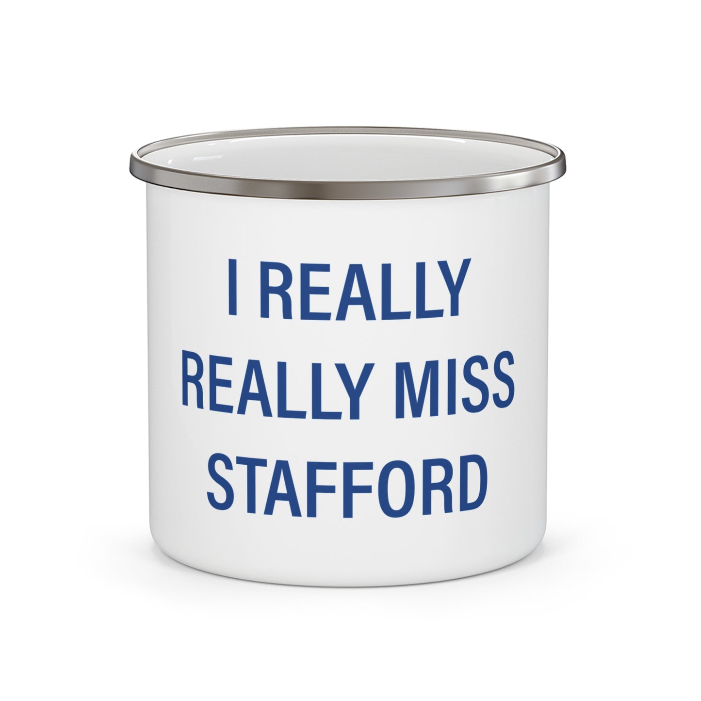 I Really Really Miss Stafford Enamel Camping Mug
