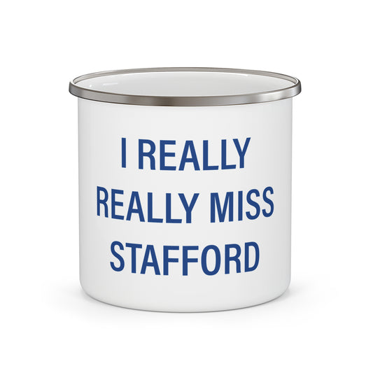 I Really Really Miss Stafford Enamel Camping Mug