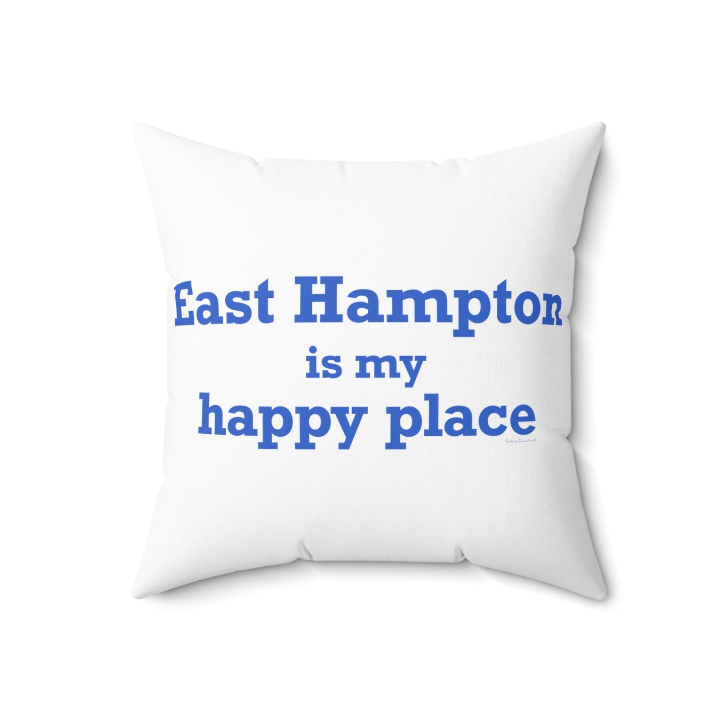 East Hampton is My Happy Place Spun Polyester Square Pillow