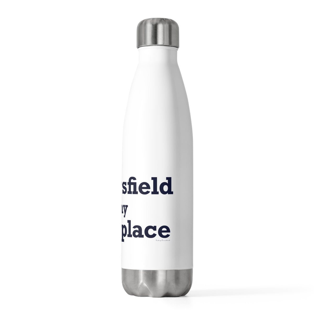 Wethersfield is My Happy Place 20 oz Insulated Bottle
