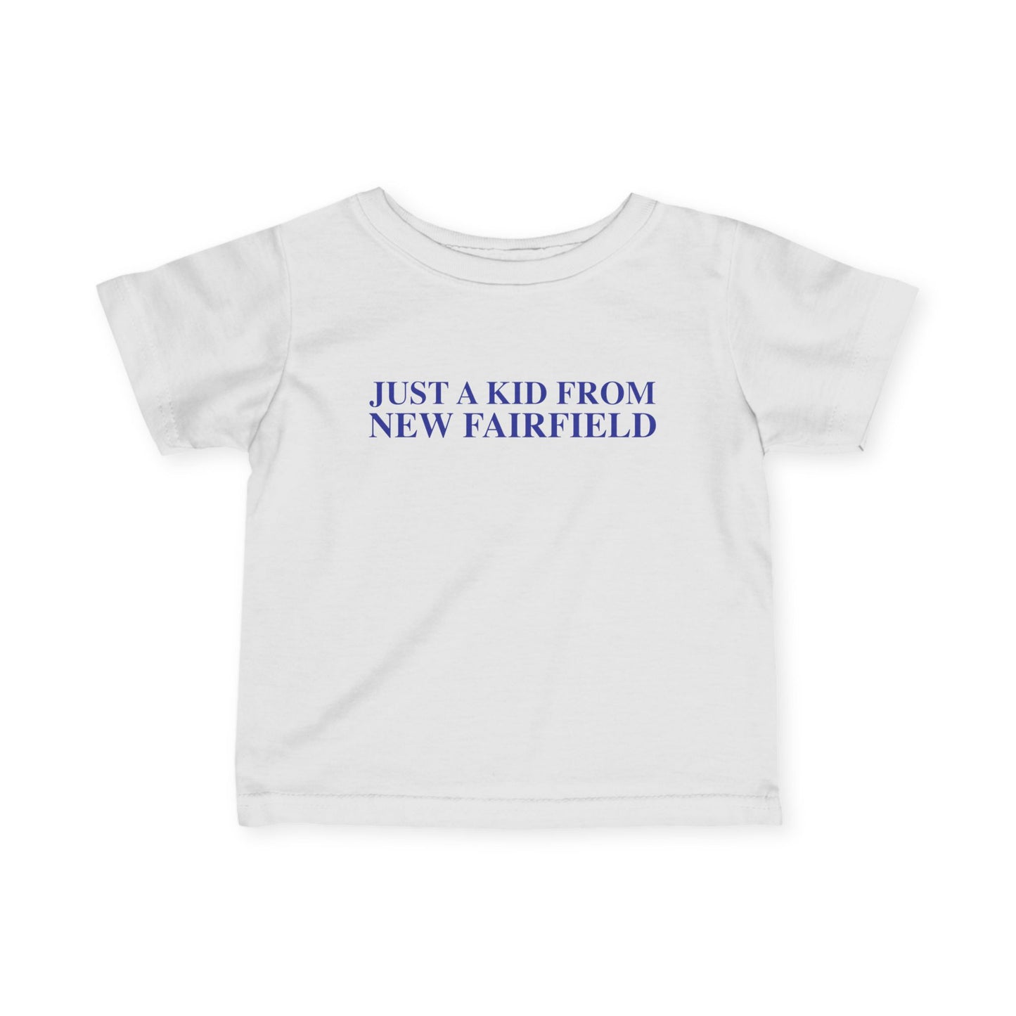 Just a kid from New Fairfield Infant Fine Jersey T-Shirt