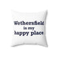 Wethersfield is My Happy Place Polyester Square Pillow