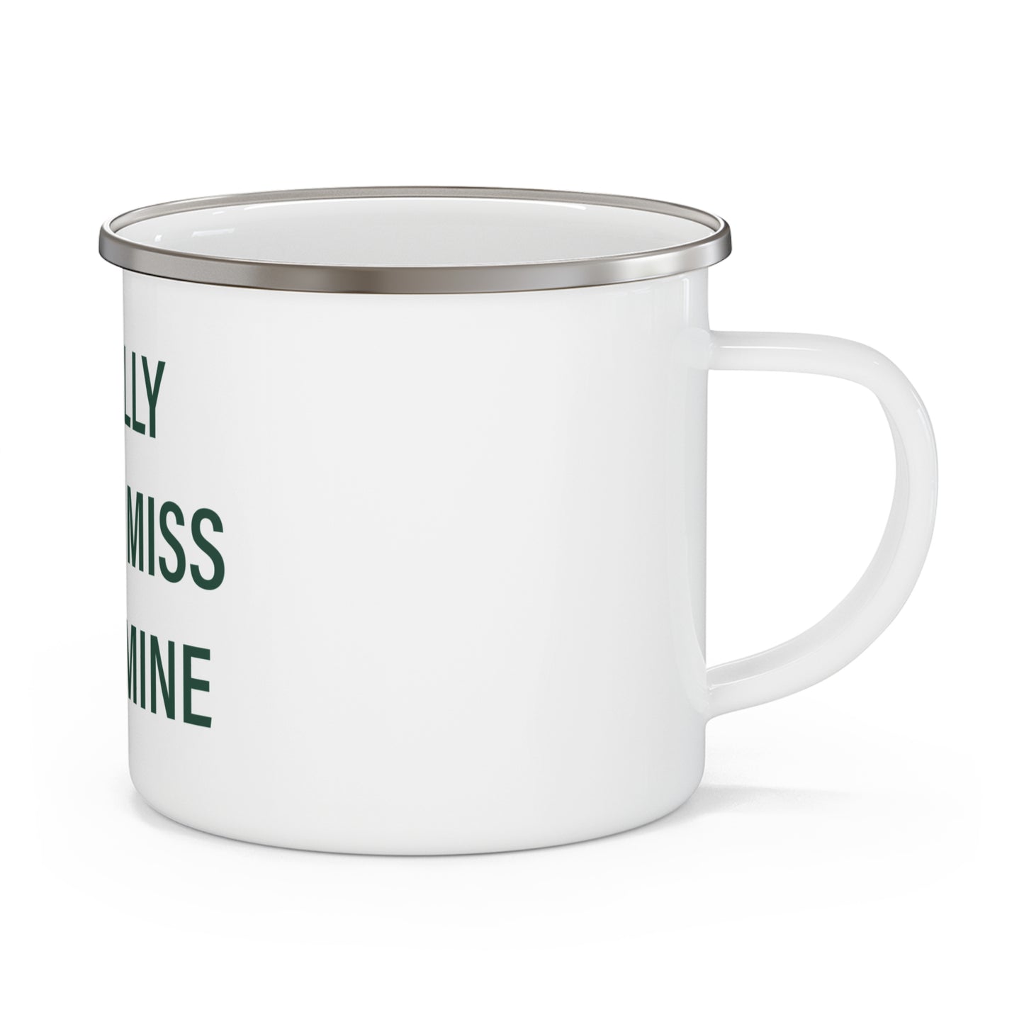 I Really Really Miss Silvermine Enamel Camping Mug