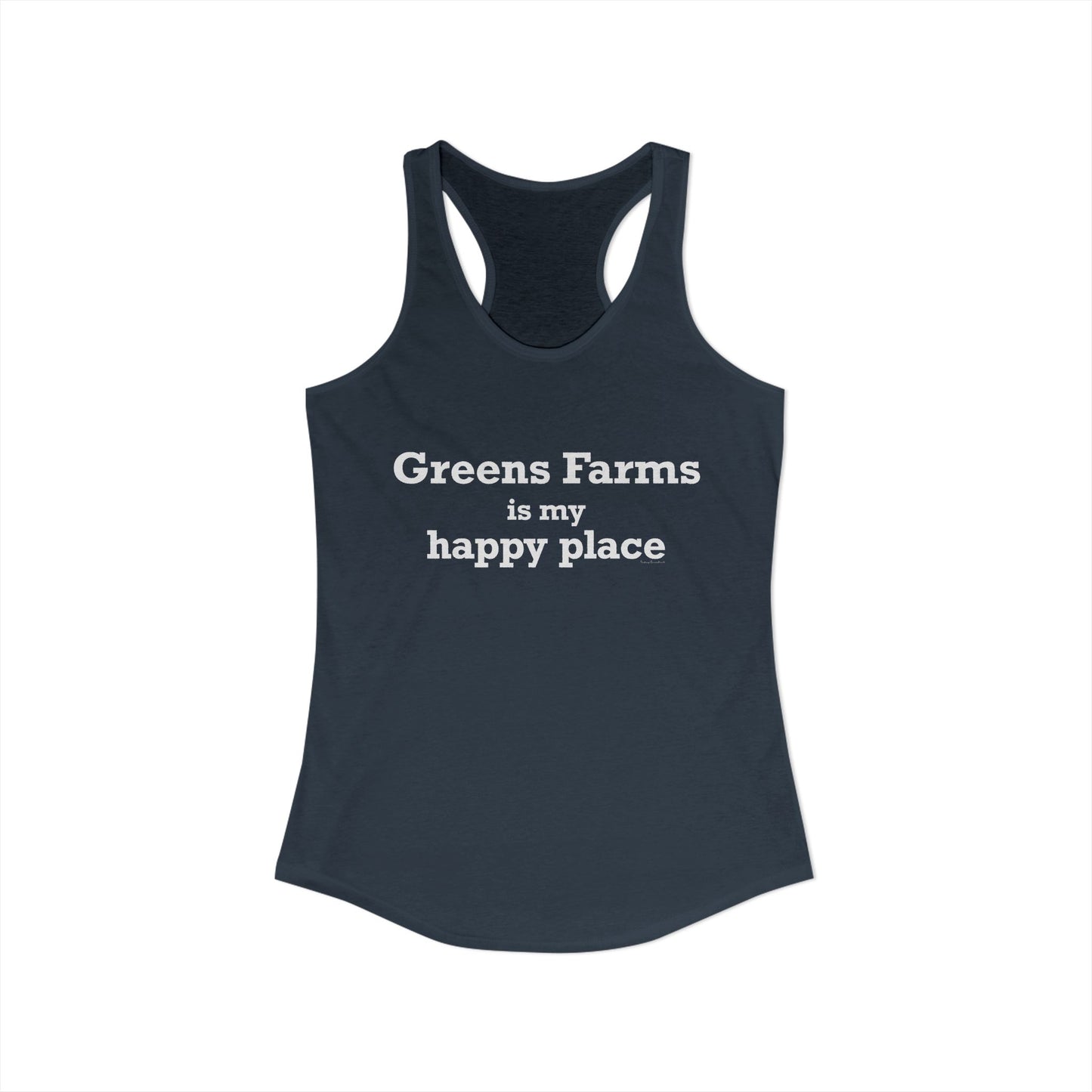 Greens Farms is my Happy Place Women's Ideal Racerback Tank Top
