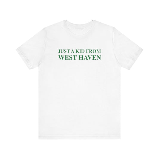 Just a kid from West Haven Unisex Jersey Short Sleeve Tee