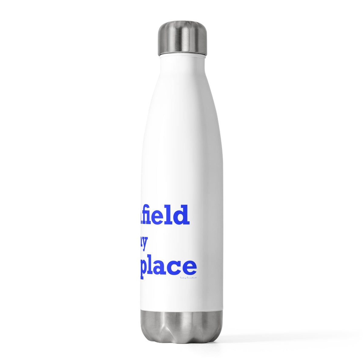 Bloomfield is My Happy Place  20 oz Insulated Bottle
