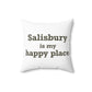 Salisbury is My Happy Place Polyester Square Pillow