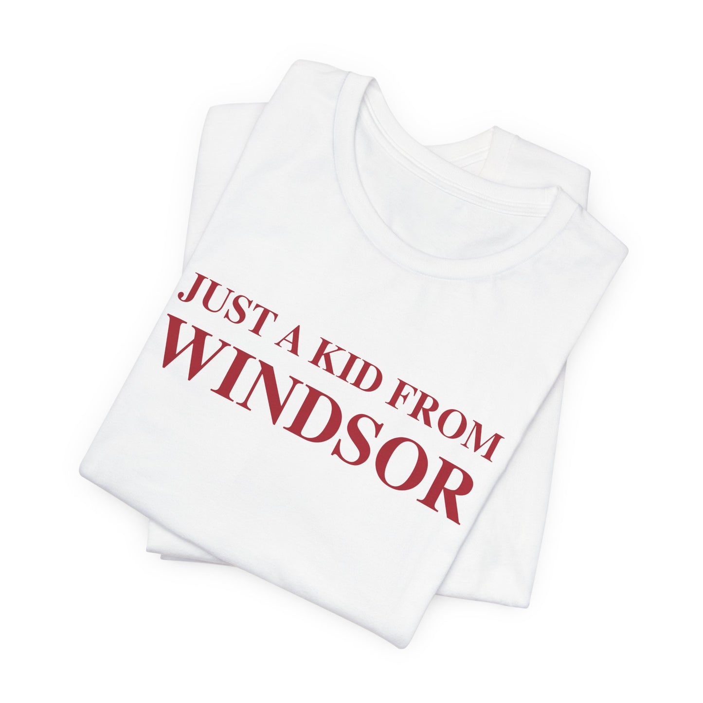 Just a kid from Windsor Unisex Jersey Short Sleeve Tee