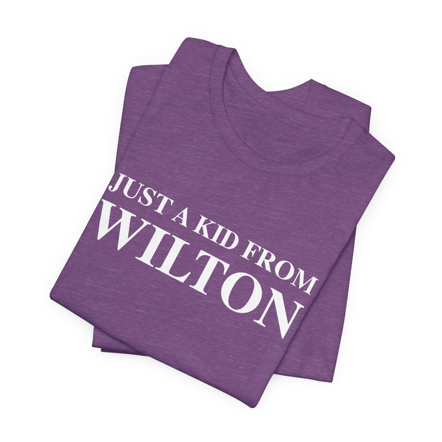 Just a kid from Wilton Unisex Jersey Short Sleeve T-Shirt