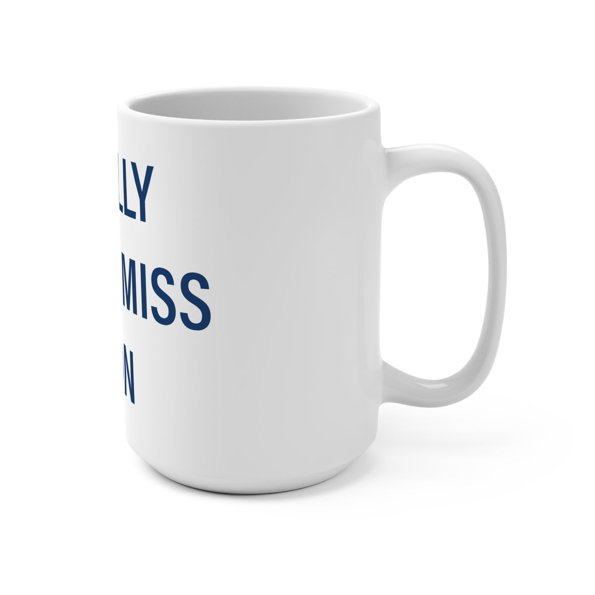 I Really Really Miss Avon Mug 15oz