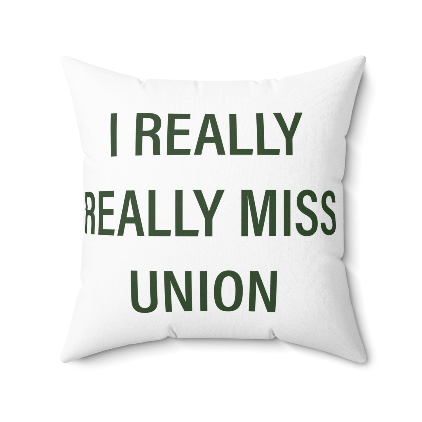I Really Really Miss Union Spun Polyester Square Pillow