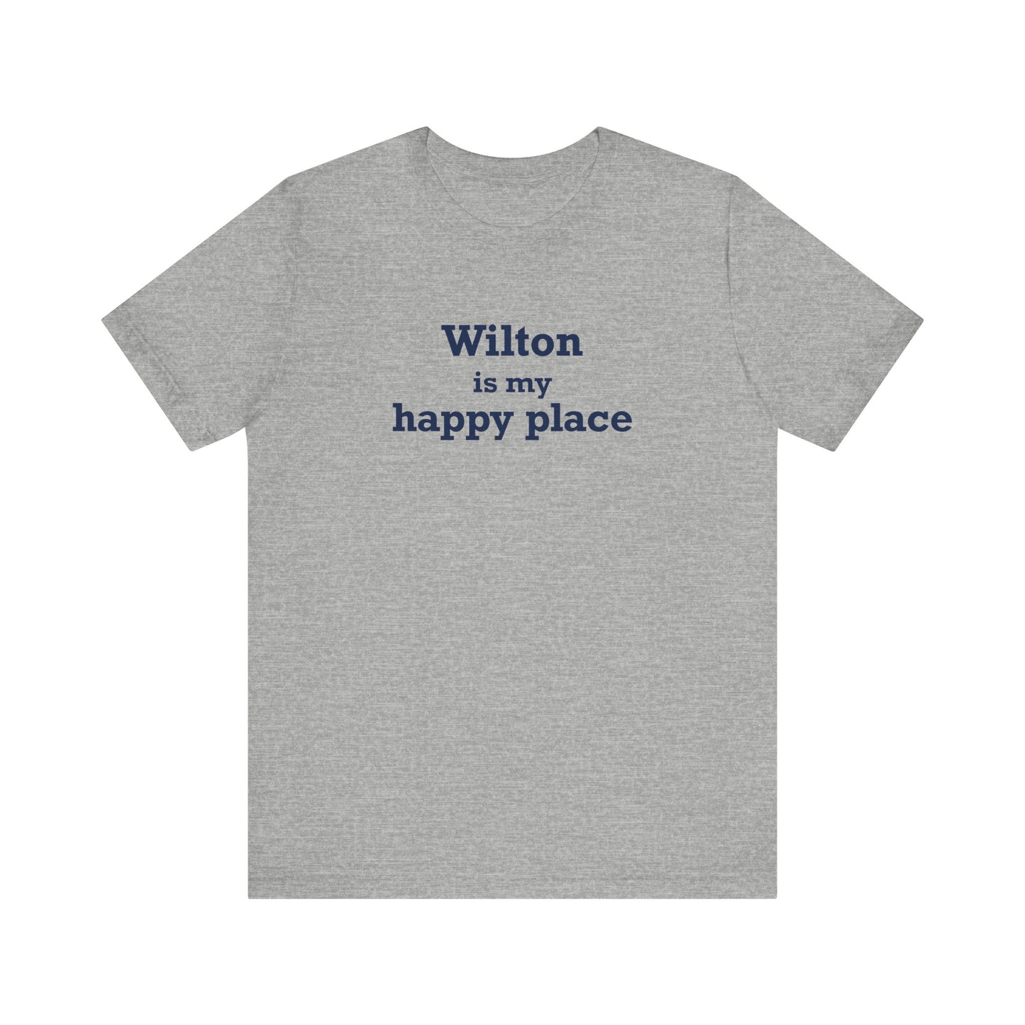 Wilton is my Happy Place Unisex Jersey Short Sleeve T-Shirt
