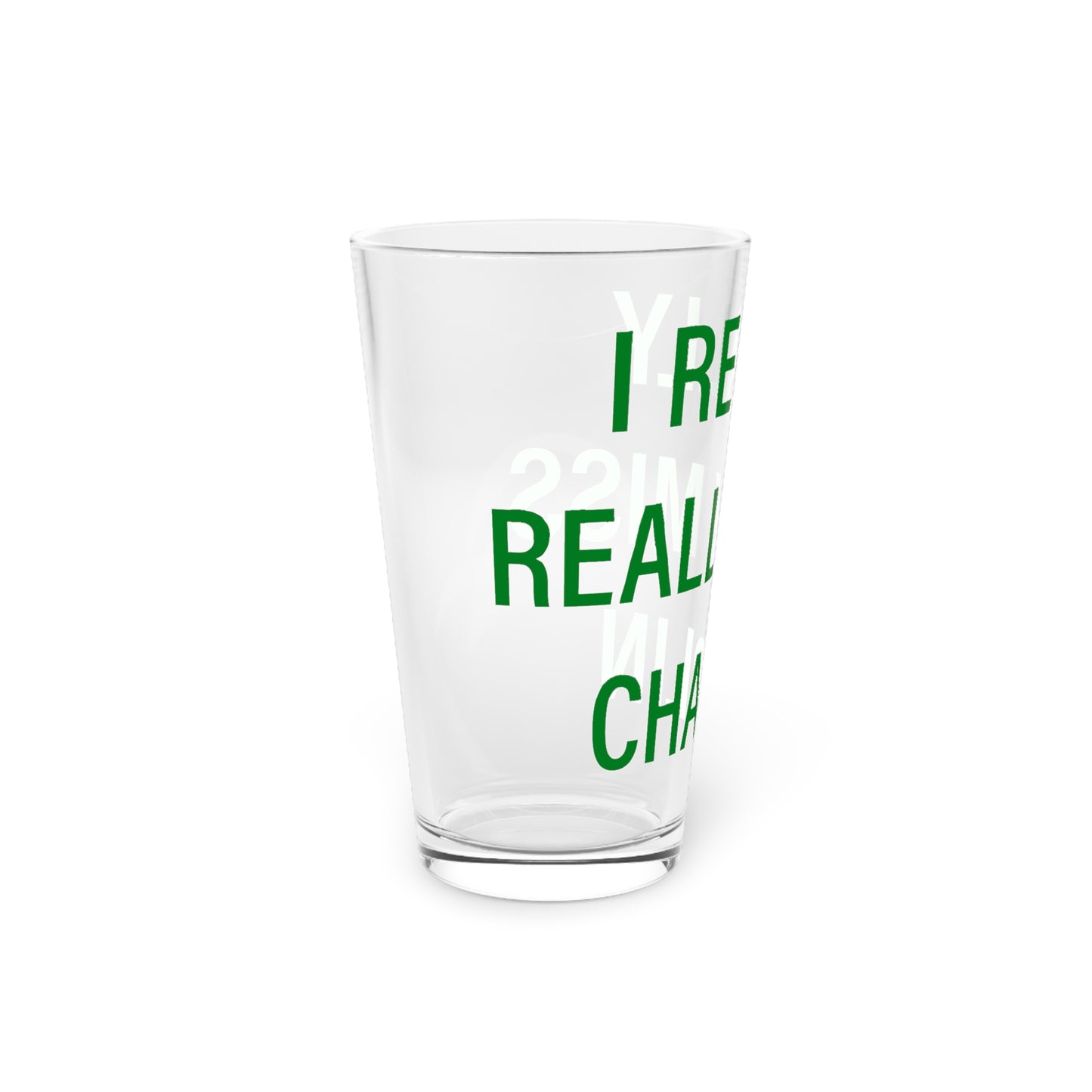 I Really Really Miss Chaplin Pint Glass, 16oz