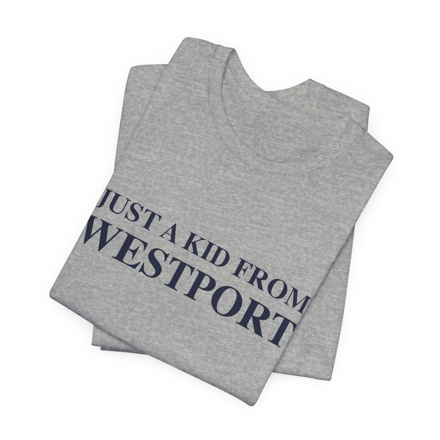 Just a kid from Westport Unisex Jersey Short Sleeve T-Shirt