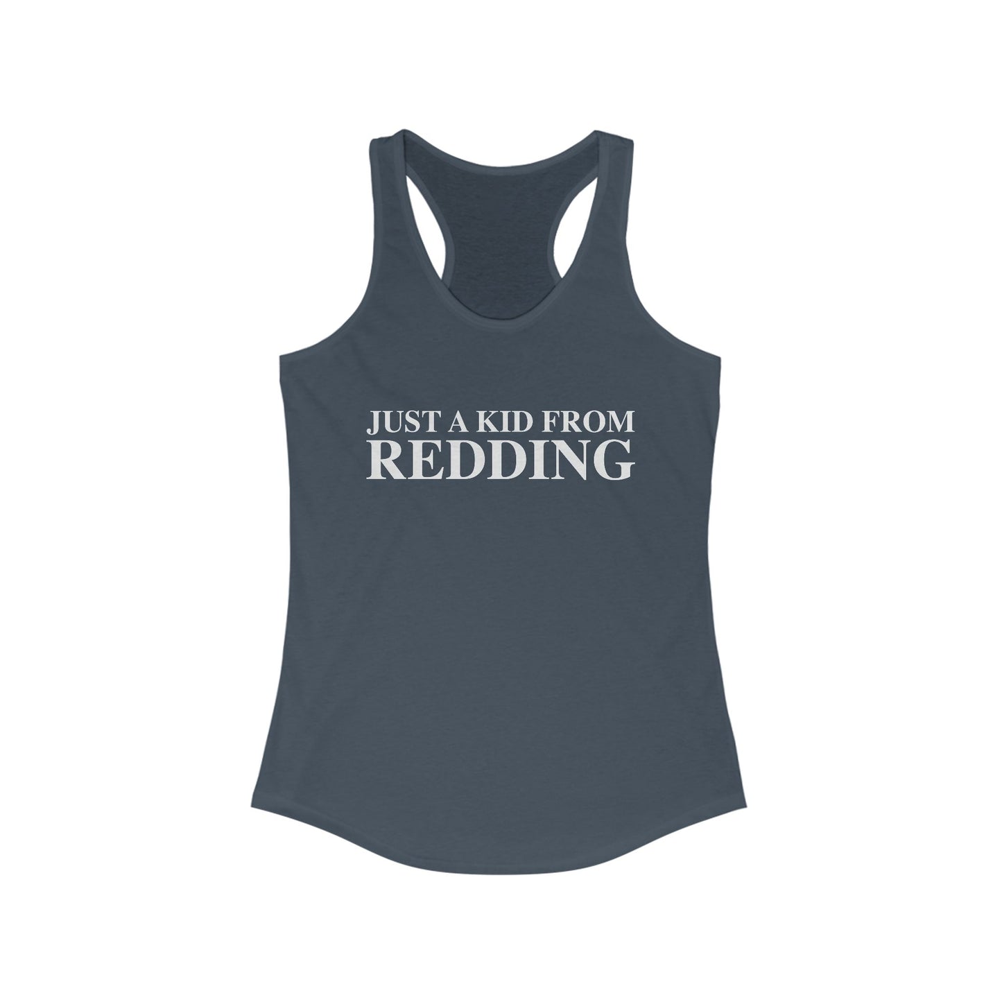 Just a kid from Redding Women's Ideal Racerback Tank Top