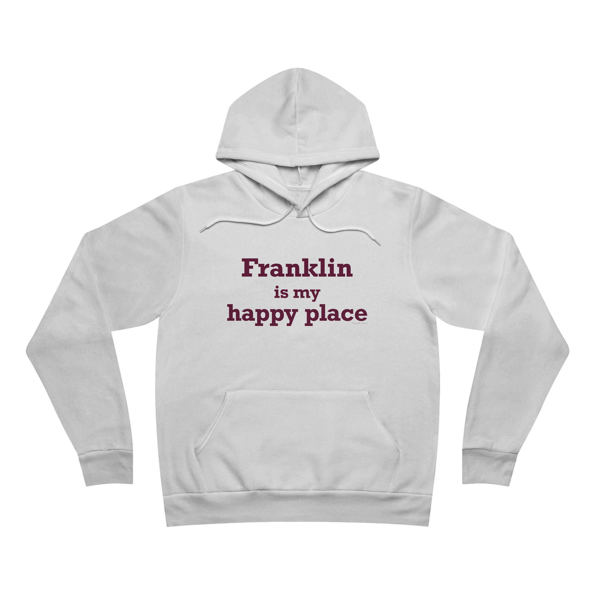 Franklin is My Happy Place Unisex Sponge Fleece Pullover Hoodie