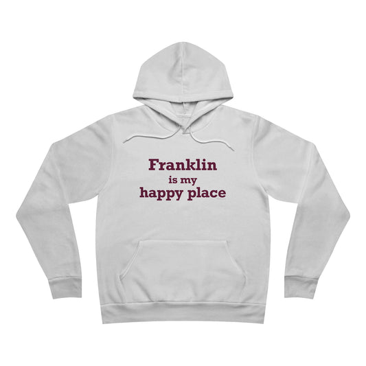 Franklin is My Happy Place Unisex Sponge Fleece Pullover Hoodie