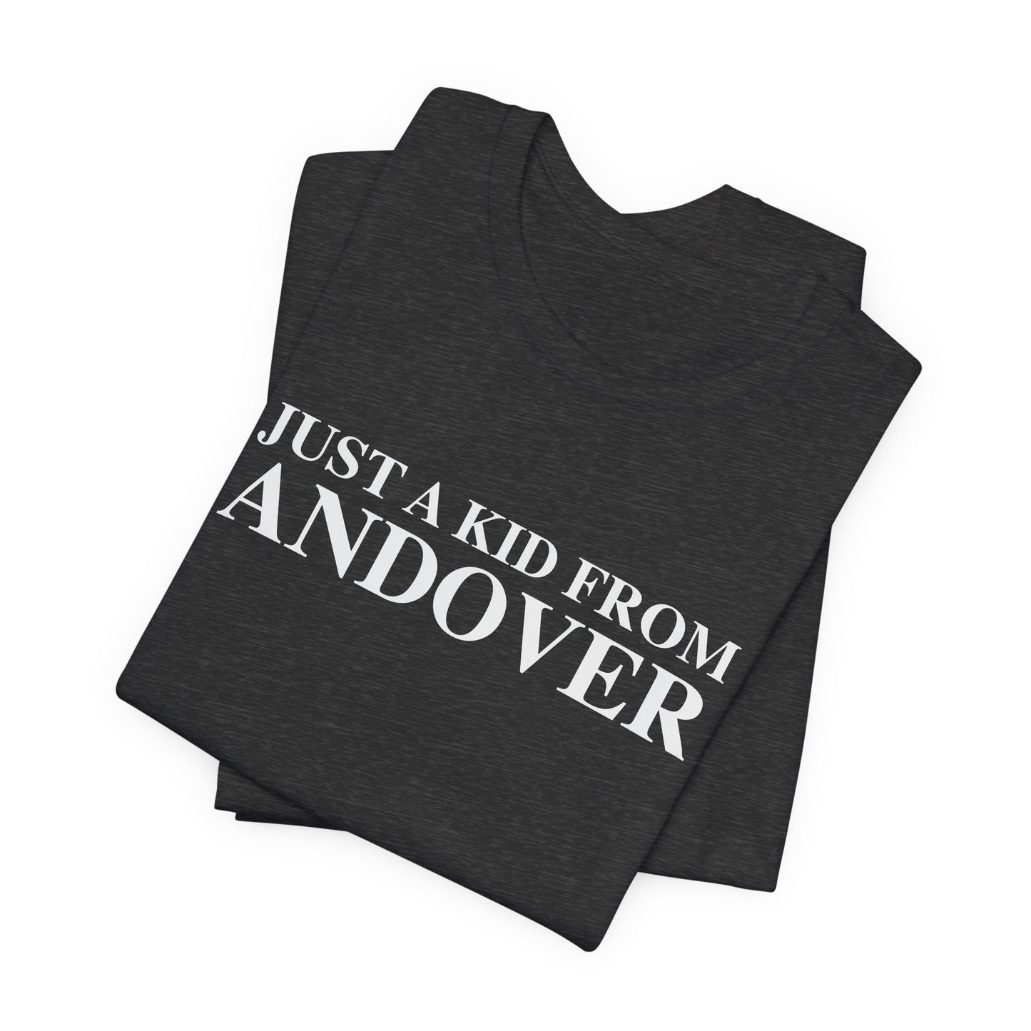 Just a kid from Andover Unisex Jersey Short Sleeve T-Shirt