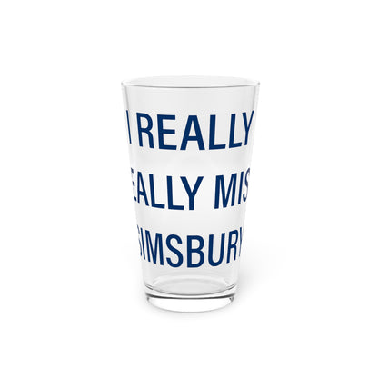 I Really Really Miss Simsbury Pint Glass, 16oz