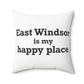 East Windsor is My Happy Place Polyester Square Pillow