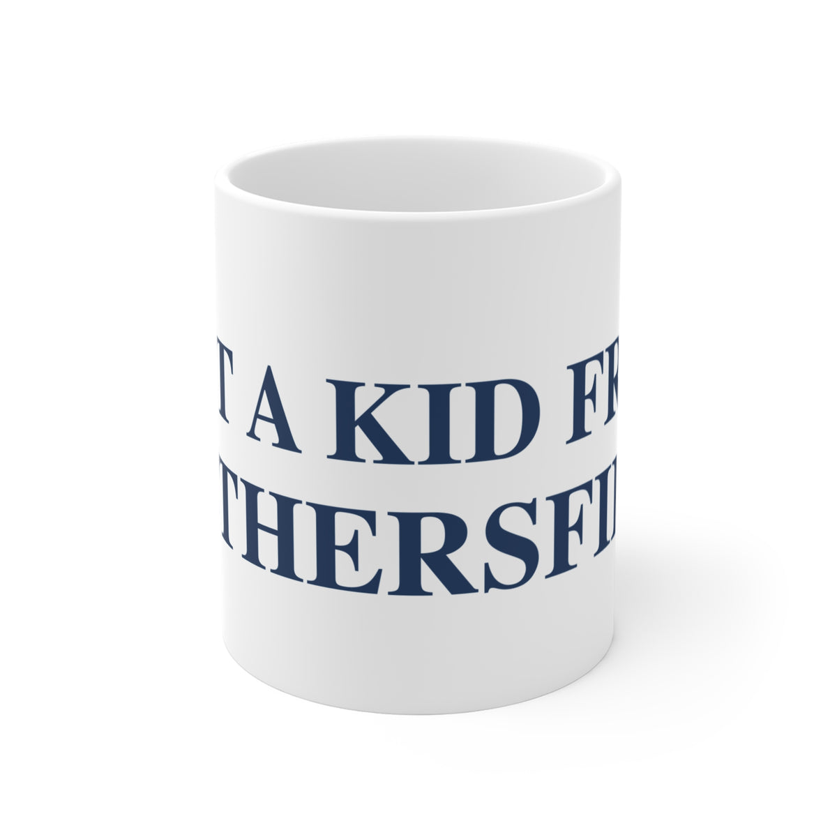 Just a kid from Wethersfield Mug 11oz
