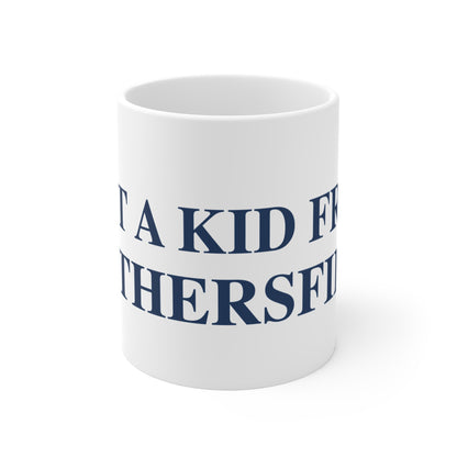 Just a kid from Wethersfield Mug 11oz