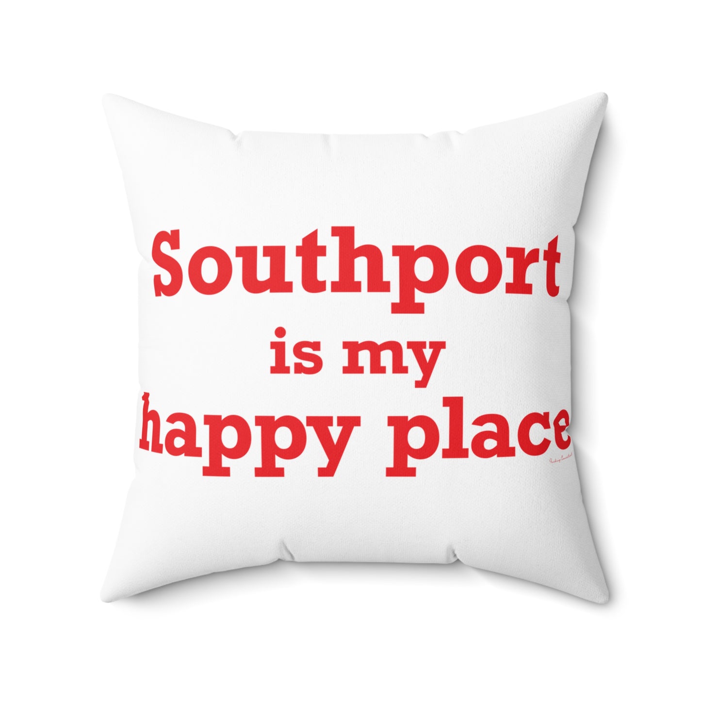 Southport is My Happy Place Spun Polyester Square Pillow