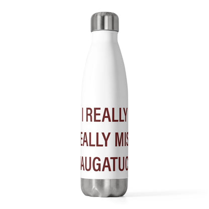 I Really Really Miss Naugatuck 20 oz Insulated Bottle