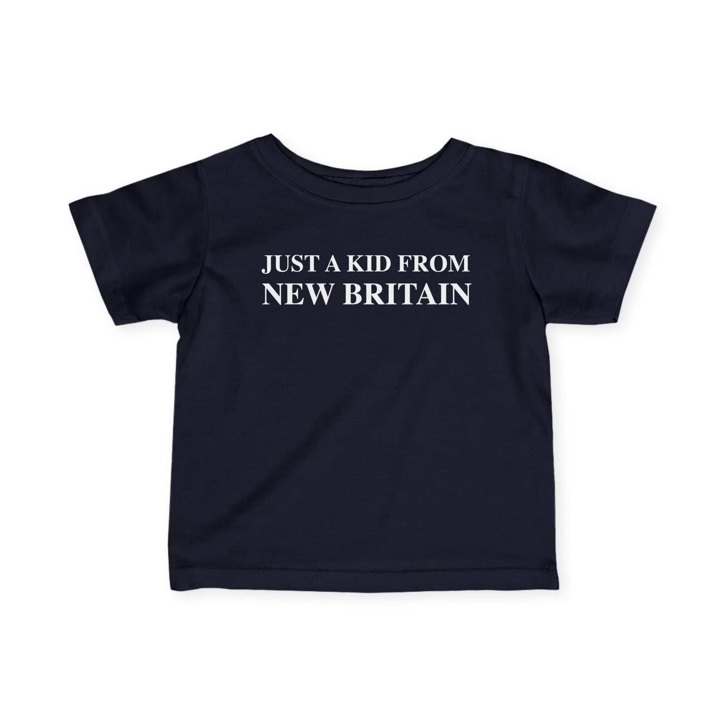 Just a kid from New Britain Infant Fine Jersey T-Shirt