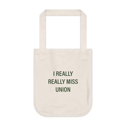 I Really Really Miss Union Organic Canvas Tote Bag