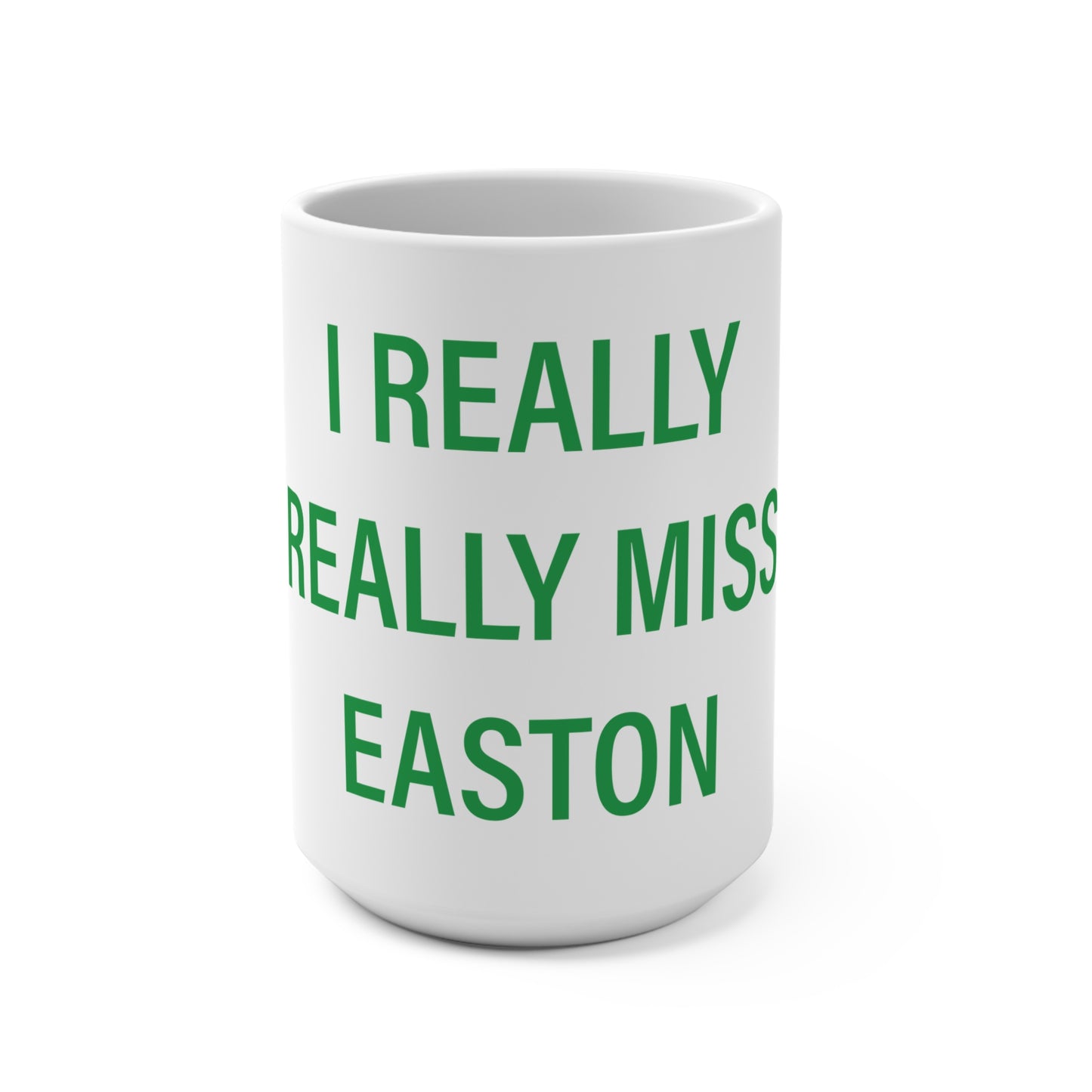 I Really Really Miss Easton Mug 15oz