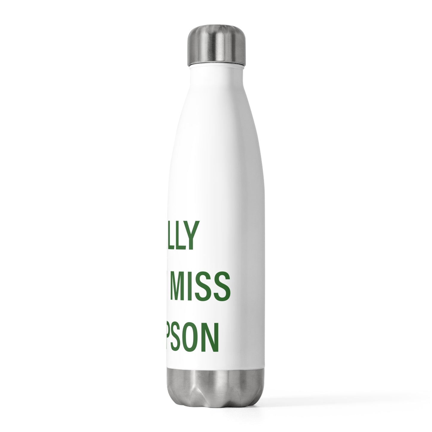 I Really Really Miss Thompson 20oz Insulated Bottle
