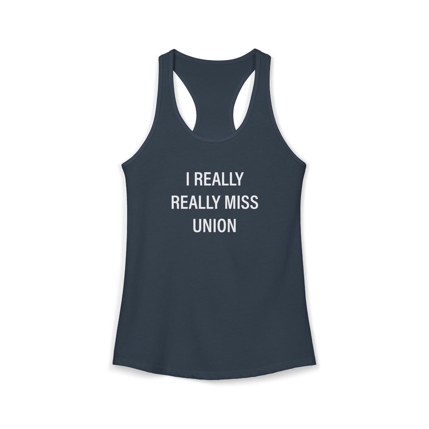 I Really Really Miss Union Women's Ideal Racerback Tank Top