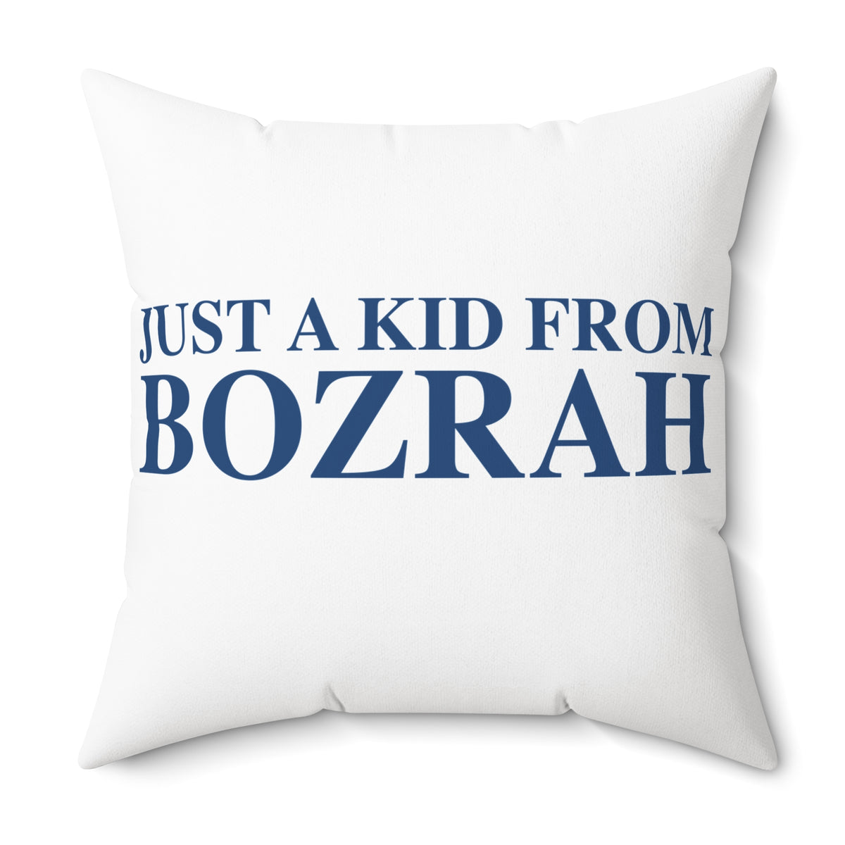 Just a kid from Bozrah  Spun Polyester Square Pillow