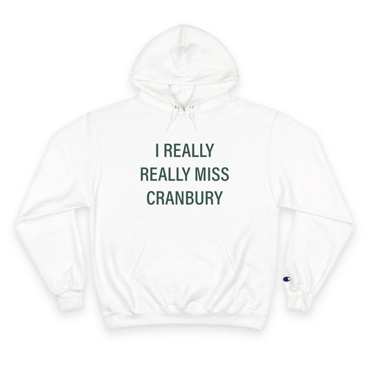 I Really Really Miss Cranbury Champion Hoodie