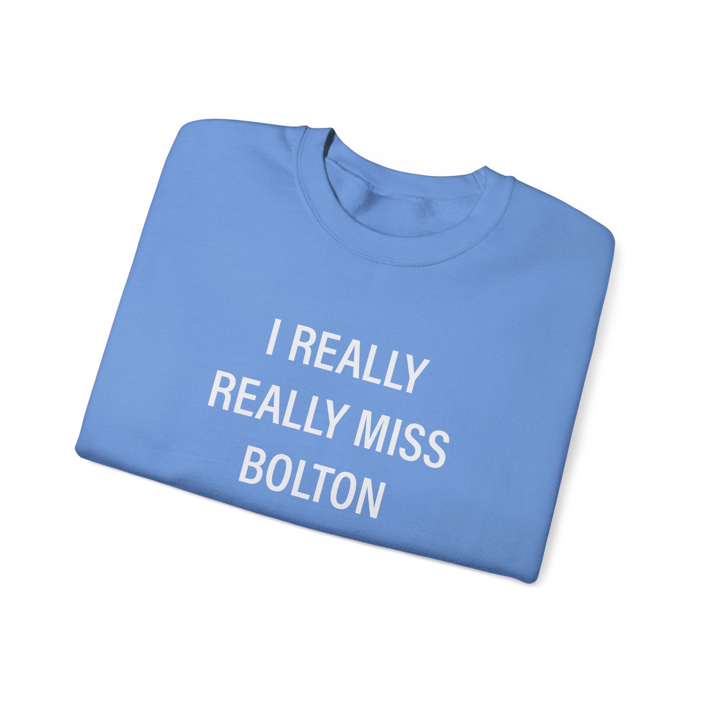 I Really Really Miss Bolton Unisex Heavy Blend™ Crewneck Sweatshirt