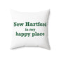 New Hartford is My Happy Place Polyester Square Pillow