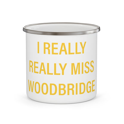 I Really Really Miss Woodbridge Enamel Camping Mug