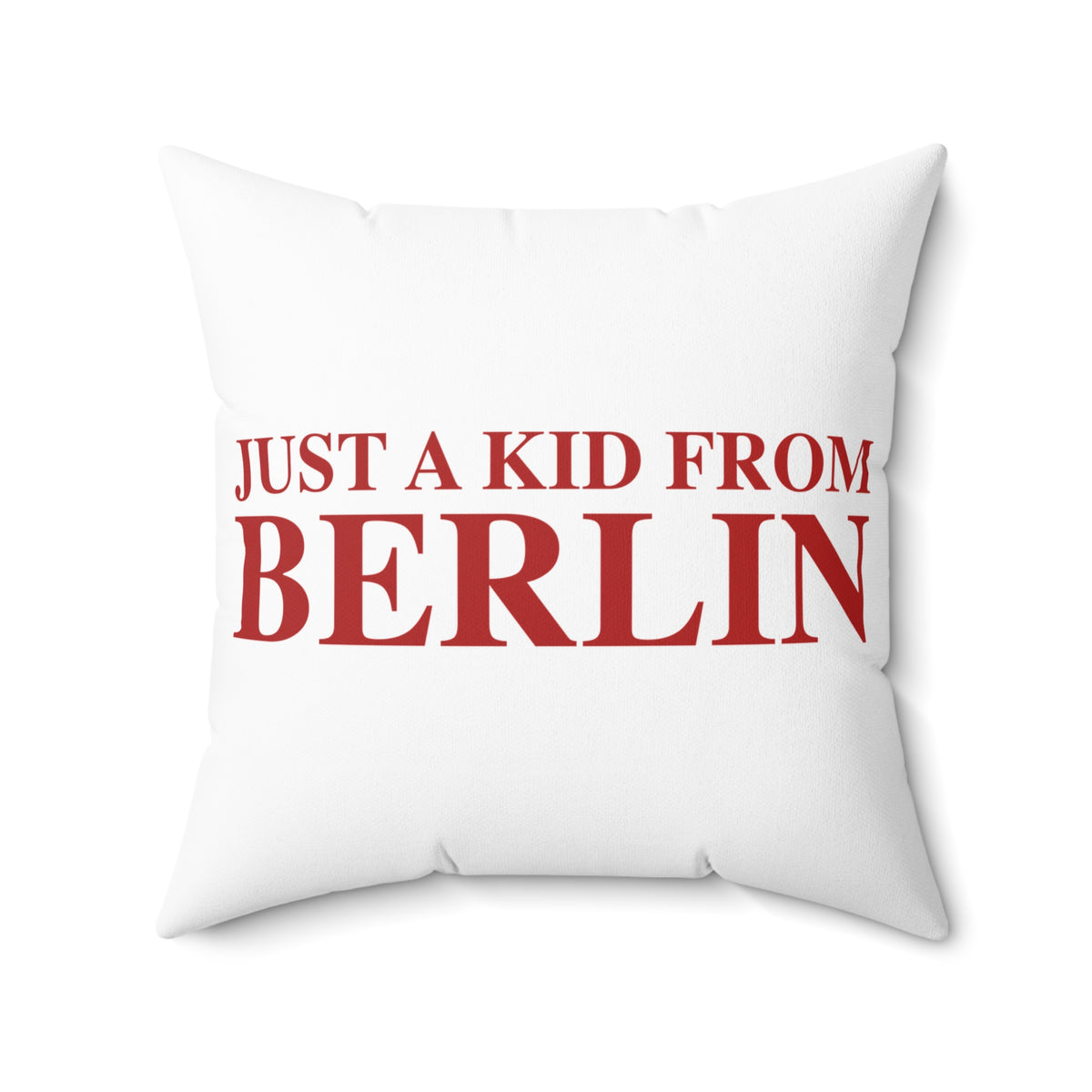 Just a kid from Berlin Spun Polyester Square Pillow