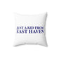 Just a kid from East Haven Polyester Square Pillow