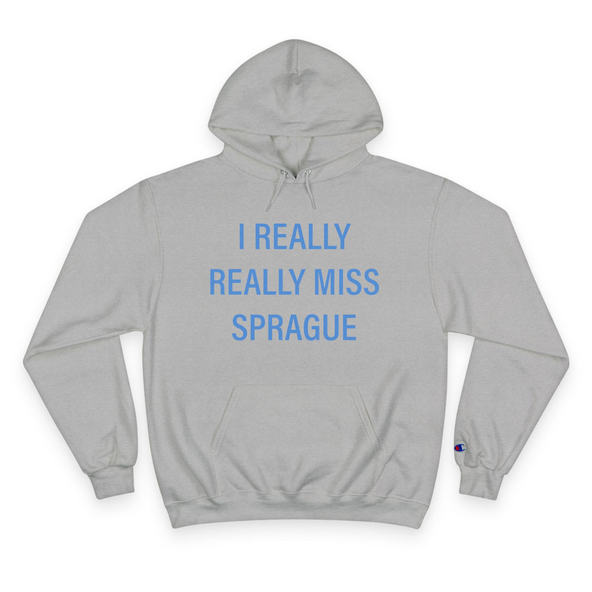 I Really Really Miss Sprague  Champion Hoodie