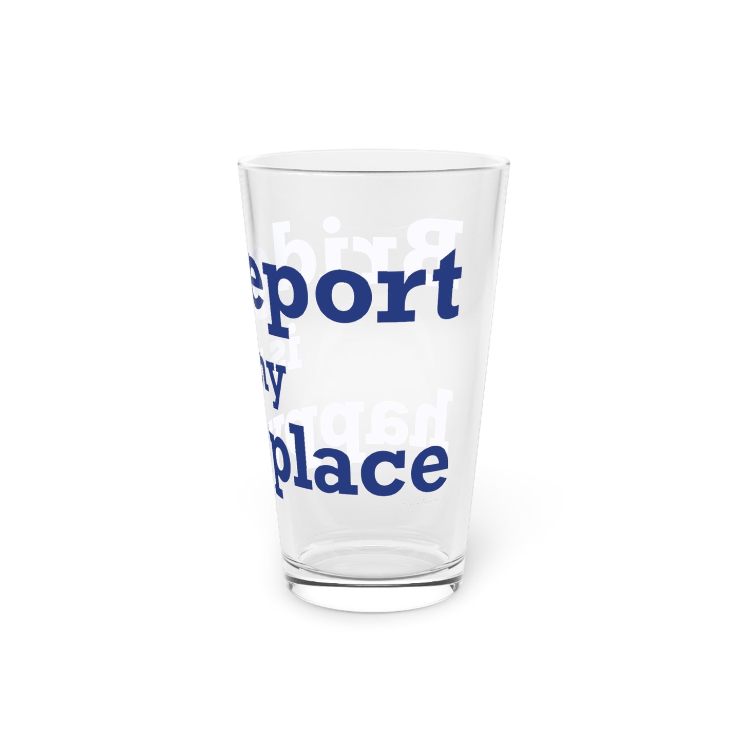 Bridgeport Is My Happy Place Pint Glass, 16oz