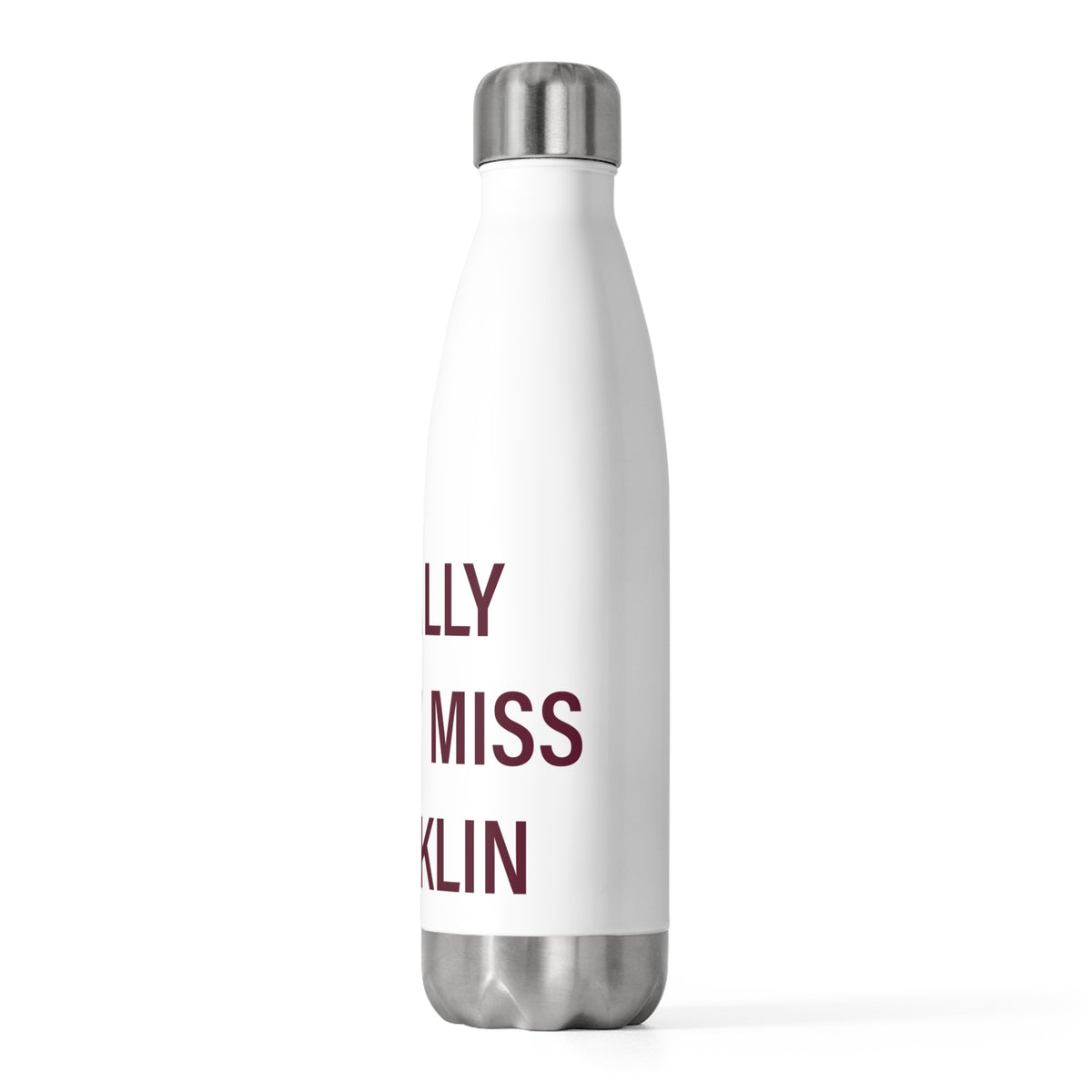 I Really Really Miss Franklin 20oz Insulated Bottle