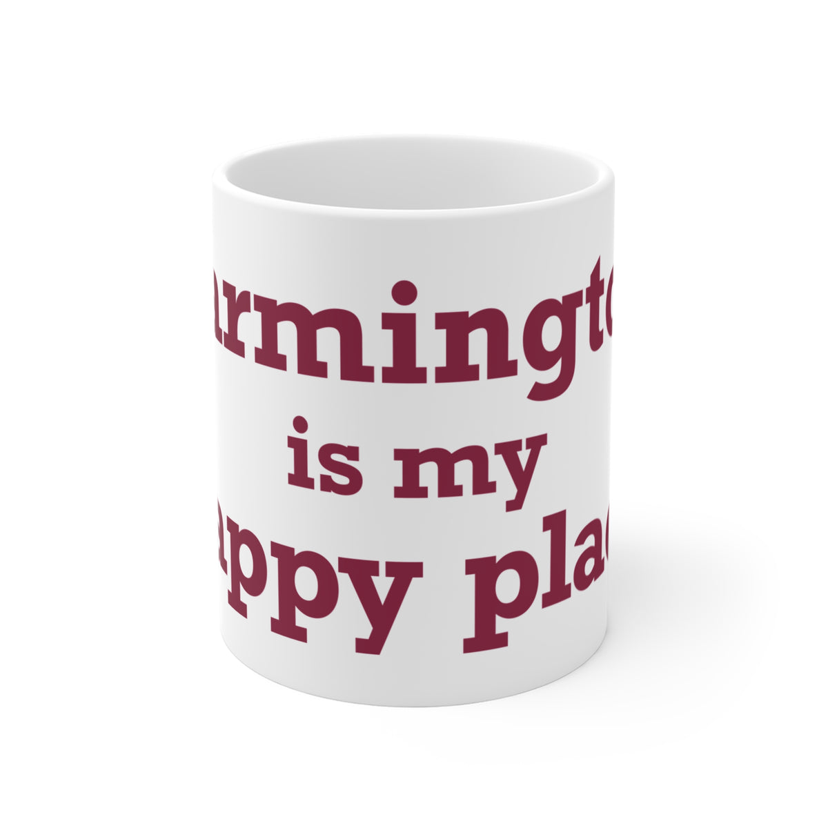 Farmington is My Happy Place Mug 11oz
