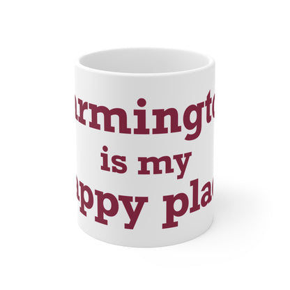 Farmington is My Happy Place Mug 11oz