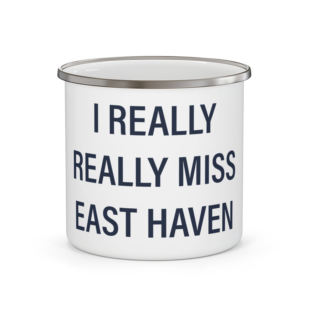 I Really Really Miss East Haven Enamel Camping Mug