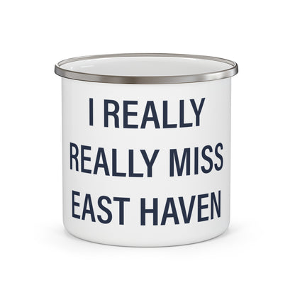 I Really Really Miss East Haven Enamel Camping Mug