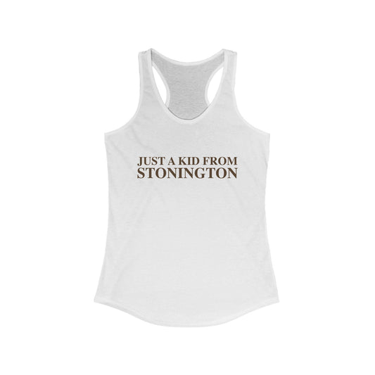 Just a kid from Stonington Women's Ideal Racerback Tank Top